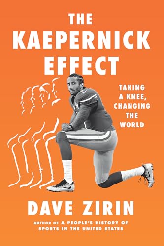 Imagen de archivo de The Kaepernick Effect: Taking a Knee, Changing the World a la venta por More Than Words