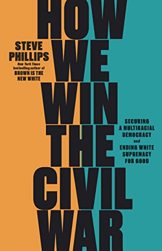 Imagen de archivo de How We Win the Civil War: Securing a Multiracial Democracy and Ending White Supremacy for Good a la venta por Housing Works Online Bookstore