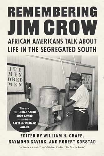 Beispielbild fr Remembering Jim Crow: African Americans Talk About Life in the Segregated South zum Verkauf von Monster Bookshop