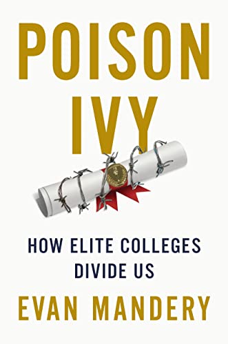 Beispielbild fr Poison Ivy: How Elite Colleges Divide Us zum Verkauf von GF Books, Inc.