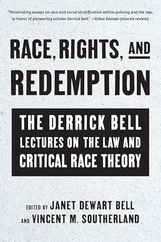 Stock image for Race, Rights, and Redemption: The Derrick Bell Lectures on the Law and Critical Race Theory for sale by HPB-Diamond