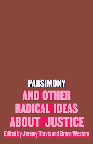 Stock image for Parsimony and Other Radical Ideas About Justice for sale by BooksRun