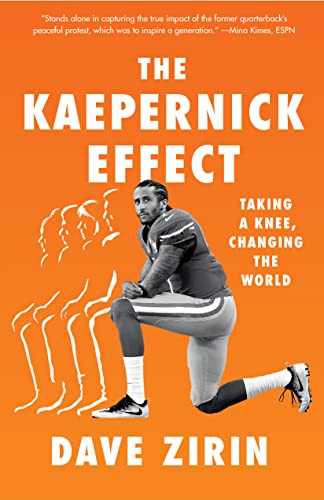 Stock image for The Kaepernick Effect: Taking a Knee, Changing the World for sale by Housing Works Online Bookstore