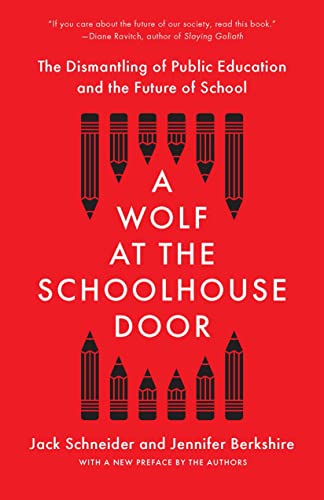 Beispielbild fr A Wolf at the Schoolhouse Door: The Dismantling of Public Education and the Future of School zum Verkauf von BooksRun