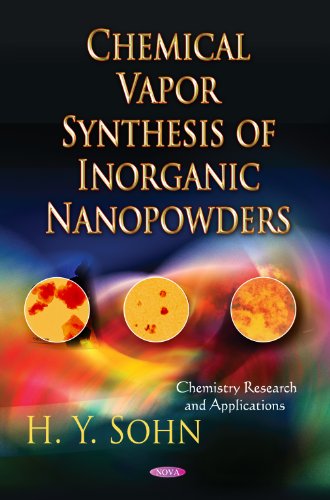 Chemical Vapor Synthesis of Inorganic Nanopowders (Chemistry Research and Applications: Nanotechnology Science and Technology) (9781621000020) by Sohn, H. Y.