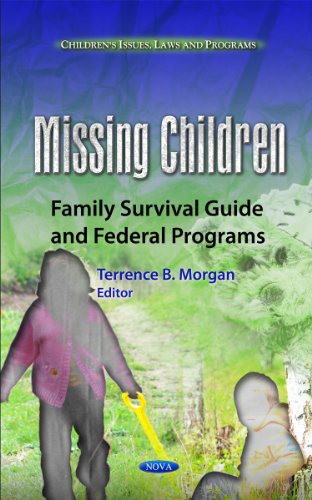 Stock image for MISSING CHILDREN: FAMILY SURVIVAL GUIDE & FEDERAL PROGRAMS (CHILDREN'S ISSUES, LAWS AND PROGRAMS) for sale by Basi6 International