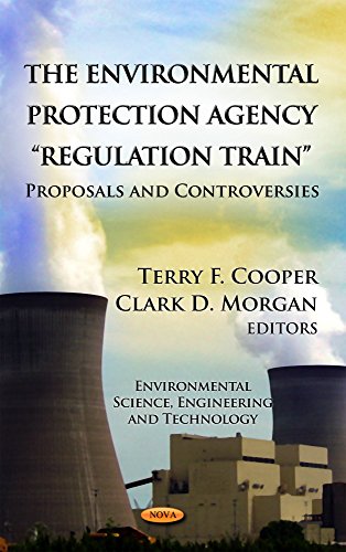 Imagen de archivo de The Environmental Protection Agency Regulation Train: Proposals and Controversies (Environmental Science, Engineering and Technology: Laws and Legislation) a la venta por Y-Not-Books