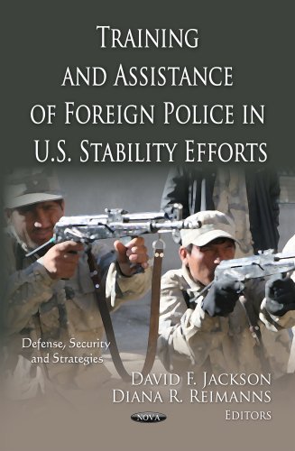 9781621009832: Training & Assistance of Foreign Police in U.S. Stability Efforts (Defense, Security and Strategies)