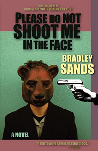 Please Do Not Shoot Me in the Face (9781621050100) by Sands, Bradley