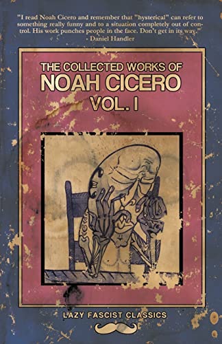 Imagen de archivo de The Collected Works of Noah Cicero Vol. I a la venta por HPB-Ruby