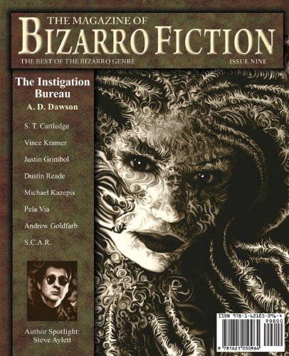 The Magazine of Bizarro Fiction (9781621050964) by Shane Cartledge; Vince Kramer; Justin Grimbol; A. D Dawson; Dustin Reade; Pela Via