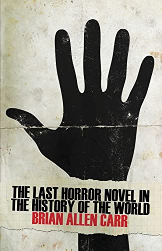Beispielbild fr The Last Horror Novel in the History of the World zum Verkauf von WeBuyBooks