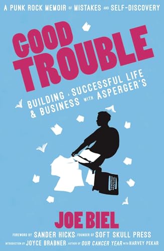 Stock image for Good Trouble: Building a Successful Life and Business with Asperger's (Punx) for sale by SecondSale