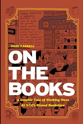 Beispielbild fr On the Books : A Graphic Tale of Working Woes at NYC's Strand Bookstore zum Verkauf von Better World Books