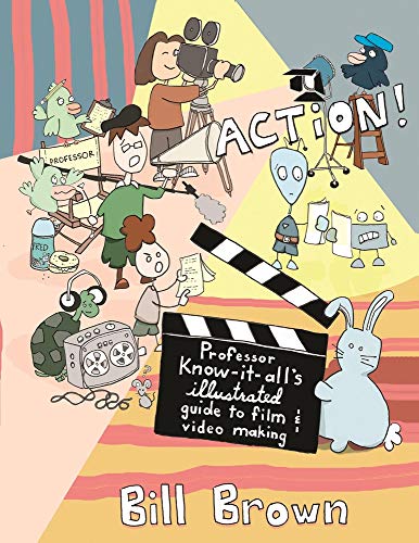 Imagen de archivo de Action!: Professor Know-It-All's Illustrated Guide to Film & Video Making (DIY) a la venta por Ergodebooks