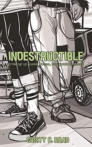 Stock image for Indestructible: Growing up Queer, Cuban, and Punk in Miami for sale by SecondSale