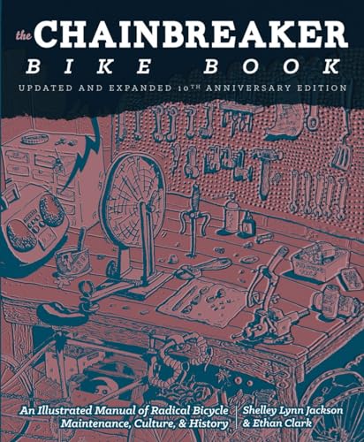 Stock image for Chainbreaker Bike Book: An Illustrated Manual of Radical Bicycle Maintenance, Culture, History (Bicycle Revolution) for sale by Front Cover Books