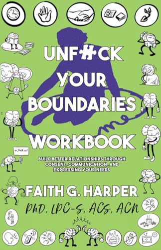 Beispielbild fr Unfuck Your Boundaries Workbook: Build Better Relationships Through Consent, Communication, and Expressing Your Needs (5-Minute Therapy) zum Verkauf von Wonder Book