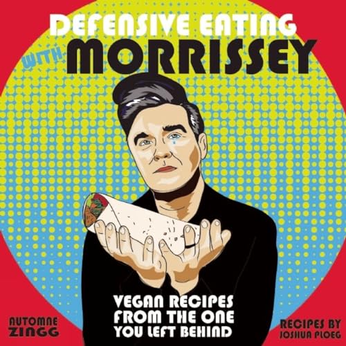 Beispielbild fr Defensive Eating with Morrissey: Vegan Recipes from the One You Left Behind (Vegan Cookbooks) zum Verkauf von Reuseabook