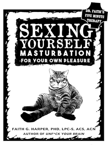 Stock image for Sexing Yourself: Masturbation for Your Own Pleasure (5-Minute Therapy) for sale by Save With Sam