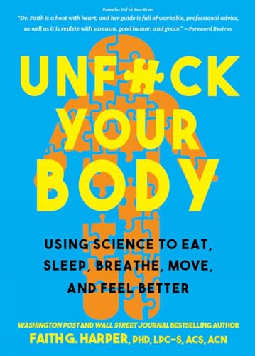 Beispielbild fr Unfuck Your Body: Using Science to Eat, Sleep, Breathe, Move, and Feel Better (5-minute Therapy) zum Verkauf von medimops