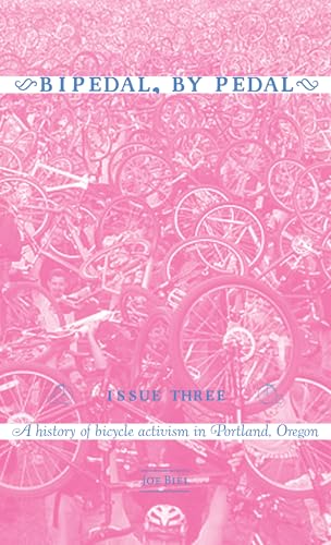 Stock image for Bipedal, By Pedal: A history of bicycle activism in Portland, OR for sale by Book Alley