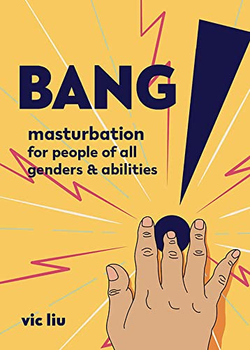 Beispielbild fr Bang!: Masturbation for People of All Genders and Abilities (Good Life) zum Verkauf von WorldofBooks
