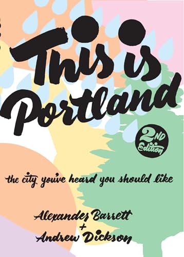 Imagen de archivo de This Is Portland: The City You've Heard You Should Like (People's Guide) a la venta por Bookmonger.Ltd