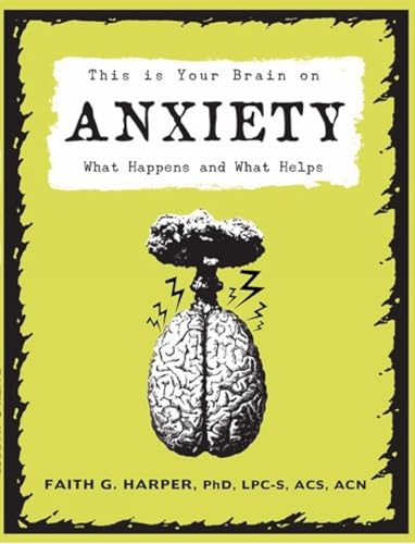 Beispielbild fr This Is Your Brain on Anxiety: What Happens and What Helps zum Verkauf von WorldofBooks