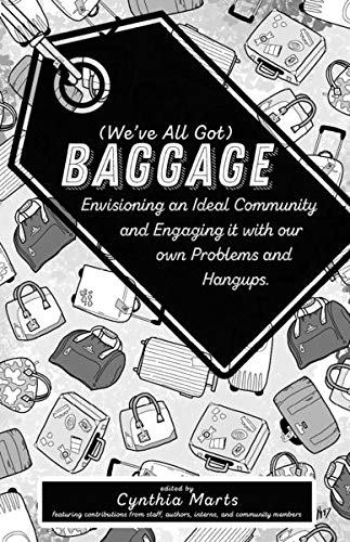 9781621064732: We've All Got Baggage: Envisioning an Ideal Community and Engaging It With Our Own Problems and Hangups.