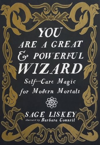 Stock image for You Are a Great and Powerful Wizard: Self-Care Magic for Modern Mortals (Good Life) for sale by BooksRun