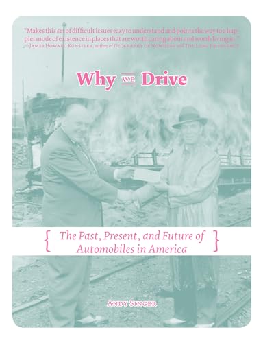 Beispielbild fr Why We Drive: The Past, Present, and Future of Automobiles in America (Real World) zum Verkauf von BooksRun