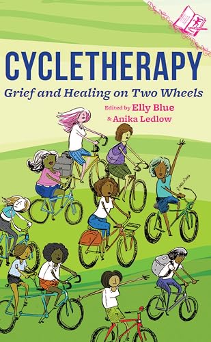 9781621064909: Cycletherapy: Grief and Healing on Two Wheels: 1 (Journal of Bicycle Feminism)