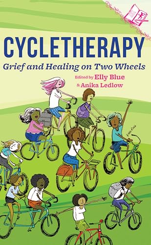 Stock image for Cycletherapy: Grief and Healing on Two Wheels for sale by ThriftBooks-Atlanta