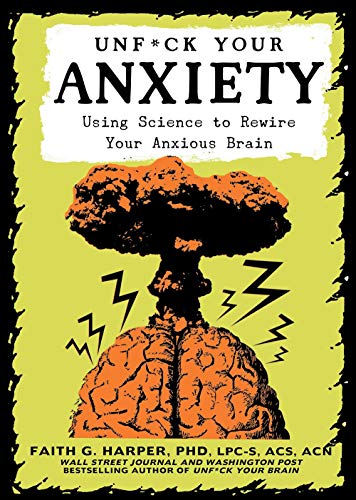 Beispielbild fr Unf*ck Your Anxiety: Using Science to Rewire Your Anxious Brain (5-Minute Therapy) zum Verkauf von HPB-Diamond