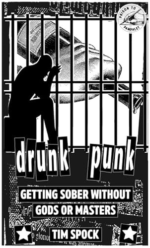 9781621066170: Drunk Punk: Getting Sober Without Gods or Masters (Punx)