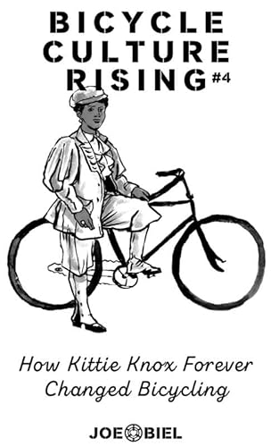 Stock image for Bicycle Culture Rising #4: How Kittie Knox Made Bicycling for Everyone (Bicycle Revolution) for sale by GF Books, Inc.