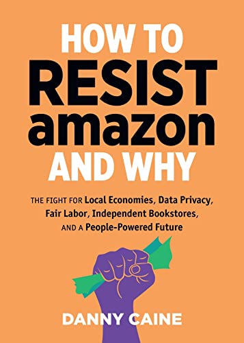 Stock image for How To Resist Amazon And Why for sale by SecondSale