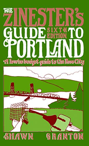 Stock image for Zinesters Guide to Portland: A Low/No Budget Guide to the Rose City (Travel) for sale by Goodwill of Colorado