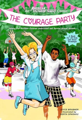 9781621067856: COURAGE PARTY CHILDREN UNDERSTAND SURVIVE SEXUAL ASSAULT: Helping Our Resilient Children Understand and Survive Sexual Assault (American Splendor)