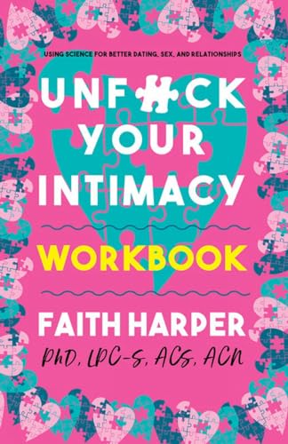 9781621068891: Unfuck Your Intimacy Workbook: Using Science for Better Dating, Sex, and Relationships (5-Minute Therapy)