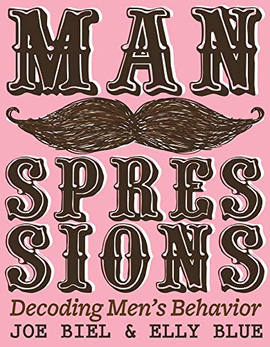 9781621068983: Manspressions: Decoding Men's Behavior