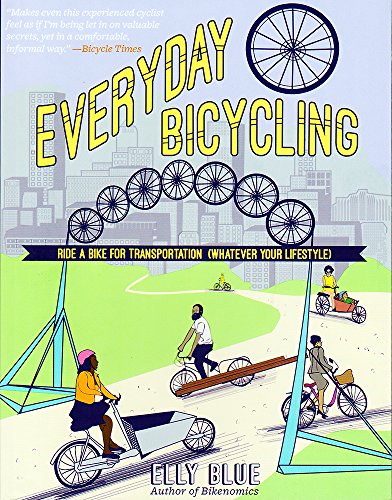 Beispielbild fr Everyday Bicycling: Ride a Bike for Transportation (Whatever Your Lifestyle) (DIY) (Bicycle Revolution) zum Verkauf von BooksRun