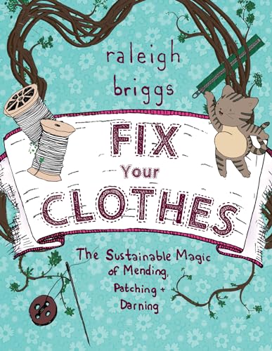 9781621069065: Fix Your Clothes: The sustainable magic of mending, patching, and darning