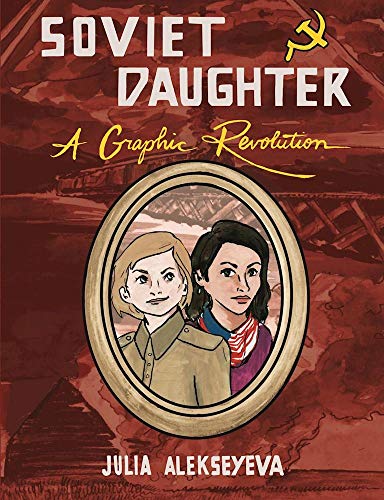 Stock image for Soviet Daughter: A Graphic Revolution (Comix Journalism) for sale by SecondSale