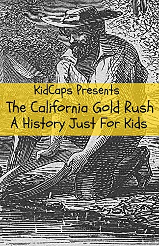 Imagen de archivo de The California Gold Rush: A History Just for Kids (Paperback or Softback) a la venta por BargainBookStores