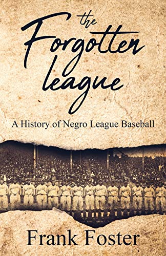 Beispielbild fr The Forgotten League: A History of Negro League Baseball zum Verkauf von Better World Books