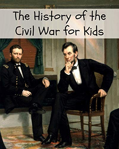 Imagen de archivo de The History of the Civil War for Kids (Paperback or Softback) a la venta por BargainBookStores