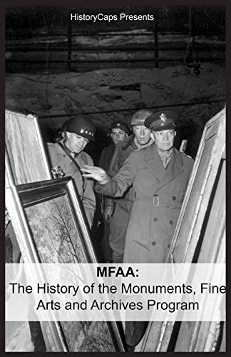 Beispielbild fr Mfaa: The History of the Monuments, Fine Arts and Archives Program (Also Known as Monuments Men) zum Verkauf von Lakeside Books
