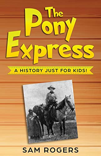 Beispielbild fr The Pony Express : A History Just for Kids! zum Verkauf von Buchpark